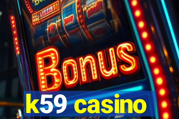 k59 casino